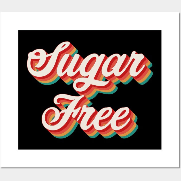 Sugar Free Wall Art by n23tees